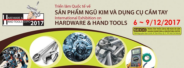 Triển lãm Quốc tế Sản phẩm ngũ kim và Dụng cụ cầm tay 2017 - Vietnam Hardware & Hand Tools 2017